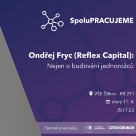 Přednáška Ondřeje Fryce (Reflex Capital): Nejen o budování jednorožců – 11. 4. 17:50, VŠE v RB 211